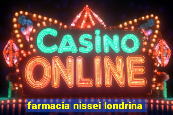 farmacia nissei londrina